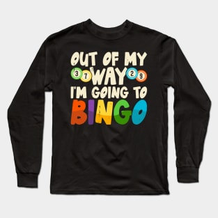 Out Of My Way I'm Going To Bingo  T shirt For Women Long Sleeve T-Shirt